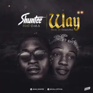 Shuntee - Way ft. O.M.A